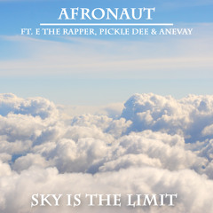 Sky Is the Limit (ft. E the Rapper, Dylan Kusch & Anevay)