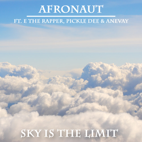 Sky Is the Limit (ft. E the Rapper, Dylan Kusch & Anevay)