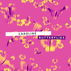 Butterflies (Touch the Sky) - Caroline