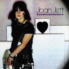 Joan Jett And The Blackhearts- Bad Reputation