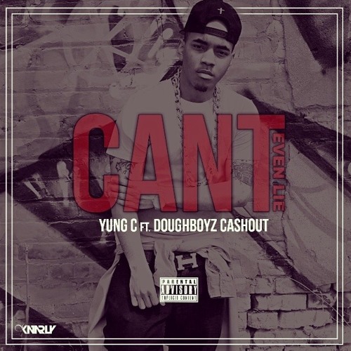 Cant Even Lie feat. Doughboyz Cashout