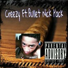 Creezy Ft.Bullet-Nick Pack