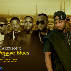 Harrysong – Raggae Blues ft. Olamide, Iyanya, Kcee & Orezi