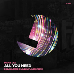 Boogie Vice - All You Need (Kolombo & LouLou Players Remix) - Loulou Records(Preview)