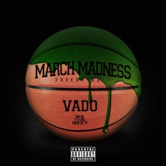 Vado - March Madness (Freestyle)