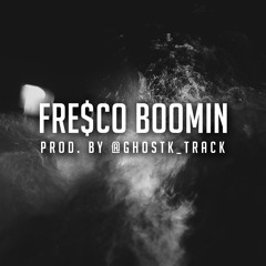 FRE$CO BOOMIN (PROD. BY @GHOSTK_TRACK)