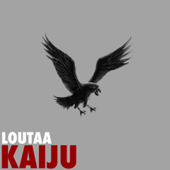 Loutaa - Kaiju (Original Mix) *FREE DOWNLOAD*