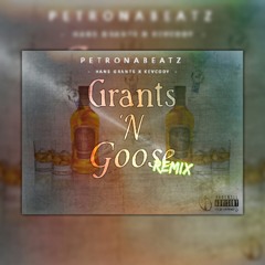 Hans Grants - Grants ‘N Goose Ft. Kevcody (PetronaBeatz Remix) BUY = DOWNLOAD