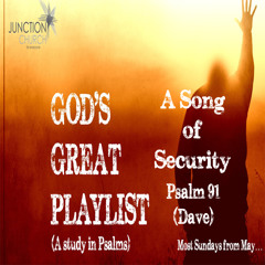 A Song of Security- Psalm 91(Dave)