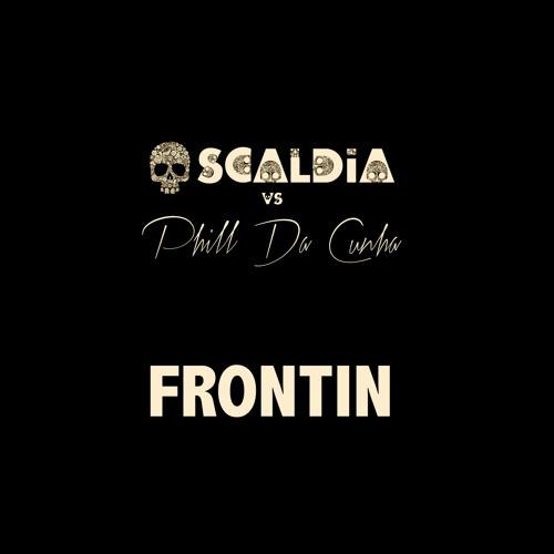 Scaldia Vs Phill Da Cunha - Frontin ( Adrian Becu Alternative Mix ) PREVIEW