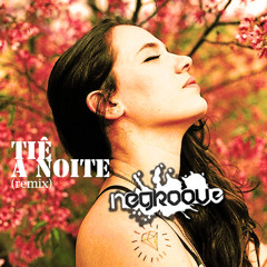 Tie - A Noite (Negroove Bootleg Beat)