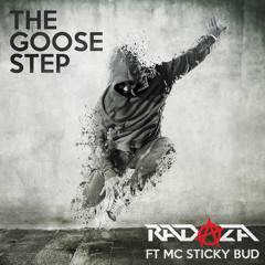 The Goose Step Radaza Ft Sticky Bud (Extended Version)