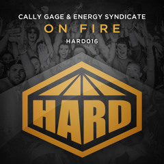 HARD 016 - CALLY GAGE & ENERGY SYNDICATE – ON FIRE  [ON SALE NOW]