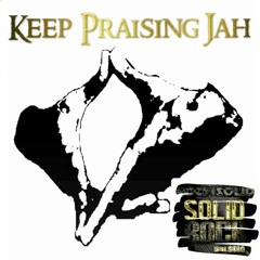SOLID ROCK - Keep Praising Jah (Nov. '14)