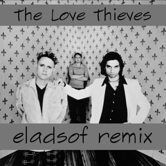 The Love Theives (eladsof remix)