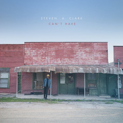 Steven A. Clark - "Can't Have"
