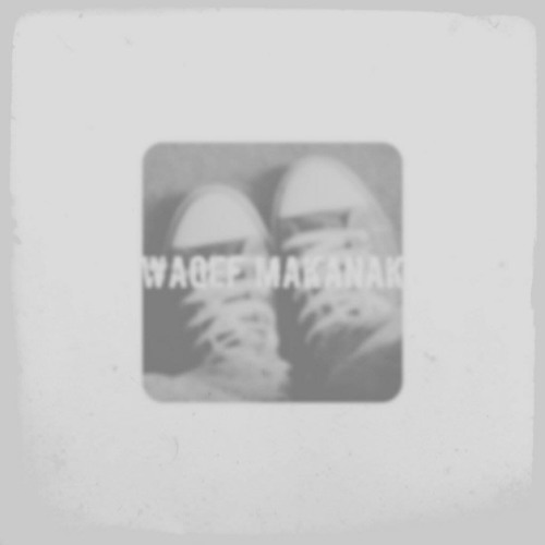 Waqef Makanak | واقف مكانك