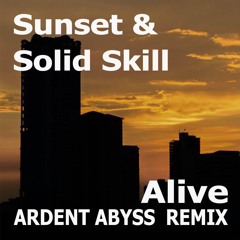 Sunset & Solid Skill - Alive (Ardent Abyss Remix)