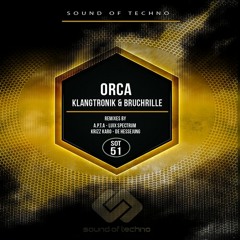 Klangtronik & Bruchrille - Orca (Luix Spectrum Remix)[Sound Of Techno]