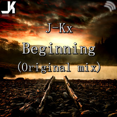 J-Kx Beginning (Original mix)[PressBuy4FREEDOWNLOAD]