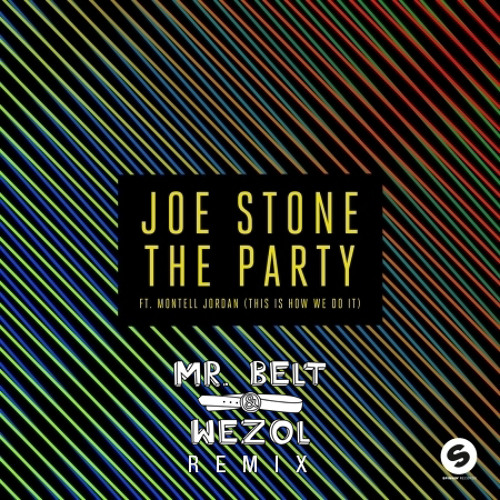 Joe Stone - The Party (Mr. Belt & Wezol Remix)