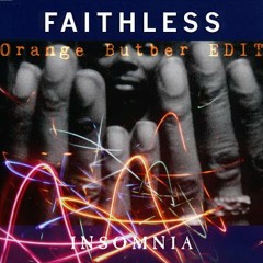 Faithless - Insomnia 2015 ( Avicii Mix ) EDIT BY DJ Orange Butler