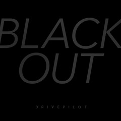 Drivepilot - Blackout