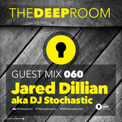 TheDeepRoom Guest Mix 060 - Jared Dillian aka DJ Stochastic [BeachGrooves]