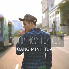 Em Của Ngày Hôm Qua (English Cover Version) - Hoàng Minh Tuấn
