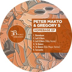 PETER MAKTO & GREGORY S - Let It Burn (Dilby Remix)