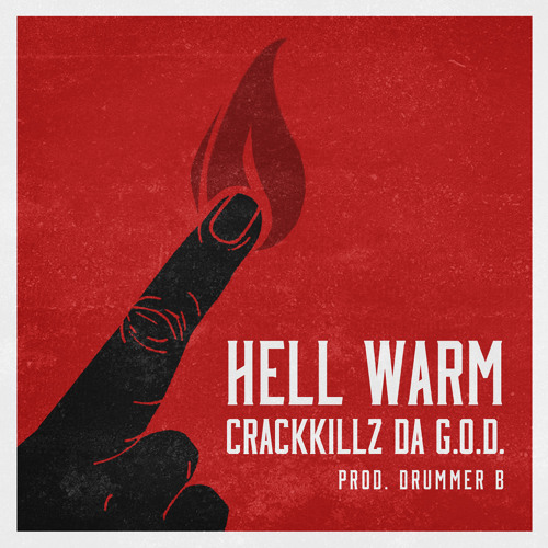 Hell Warm(Prod by Drummer B)