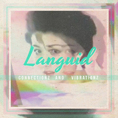 Languid - Little Moments - (Connectionz And Vibrationz EP Out Now)