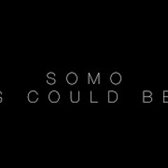 Somo - This Could Be Us (Rae Sremmurd Rendition)