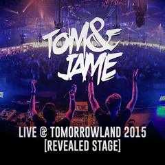 Tom & Jame - Live At Tomorrowland 2015 (Revealed Stage)