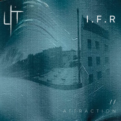 Attraction Part II - I.F.R