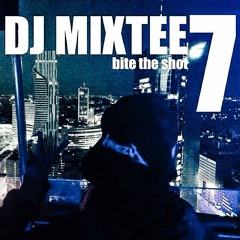 DJ MIXTEE Bite The Shot Vol.7