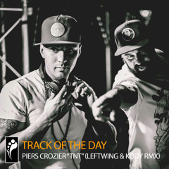 Track of the Day: Piers Crozier “TNT” (Leftwing & Kody Remix)