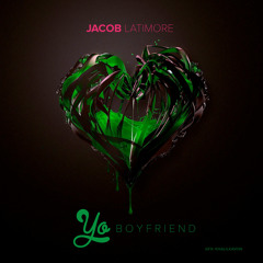 Jacob Latimore - Yo Boyfriend (Aint Got Nothing on Me) [Prod By Nash B & Written by K Major]