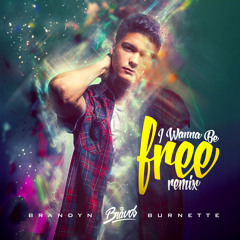 Brandyn Burnette - I Wanna Be Free (The Bravos Remix)