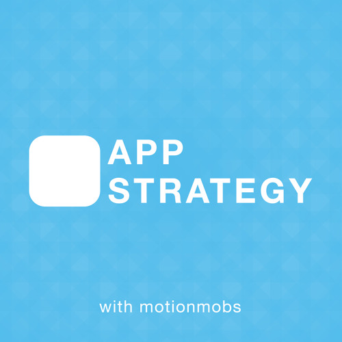 Ep. 6 - Monetization by App Strategy w/MotionMobs | Free ...