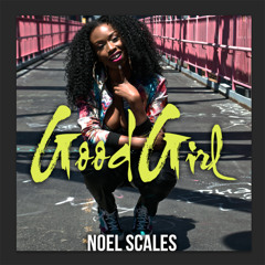 Noel Scales - Good Girl