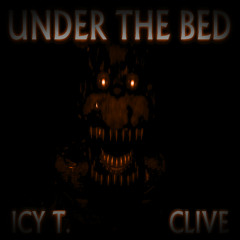 FNAF | Under The Bed | Prod. By Icy T. X Clive