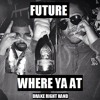 Future Where Ya At Drake Right Hand Mp3