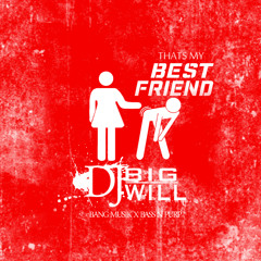 That's My Best Friend TwerkMix Ft BassNPurp & BangMusik