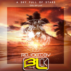 Coldplay - Sky full of stars (reLicked by BtheLick)