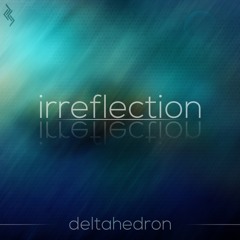DeltaHedron - Irreflection