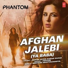 Asrar - Afghan Jalebi (Ya Baba) OST Phantom 2015