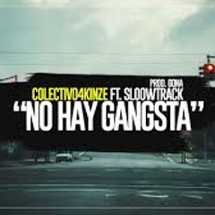 No Hay Gangsta - Colectivo4Kinze Ft. SloowTrack (Beat. Gona)