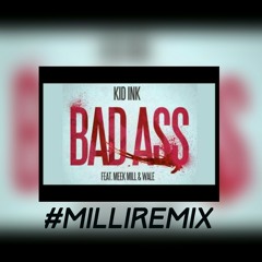 Kid Ink - Bad Ass #MilliRemix (Freestyle)