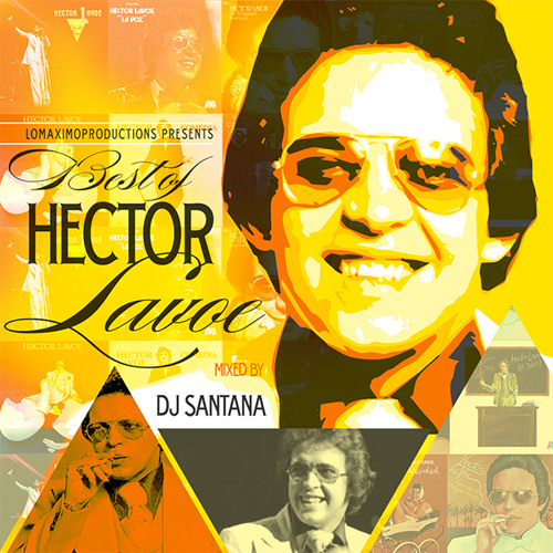 Stream DJ Santana - The Best of Héctor Lavoe - LMP - 2015 by DJ Santana |  Listen online for free on SoundCloud
